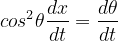 \dpi{120} cos^{2}\theta \frac{dx}{dt}=\frac{d\theta }{dt}